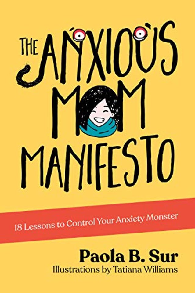 The Anxious Mom Manifesto