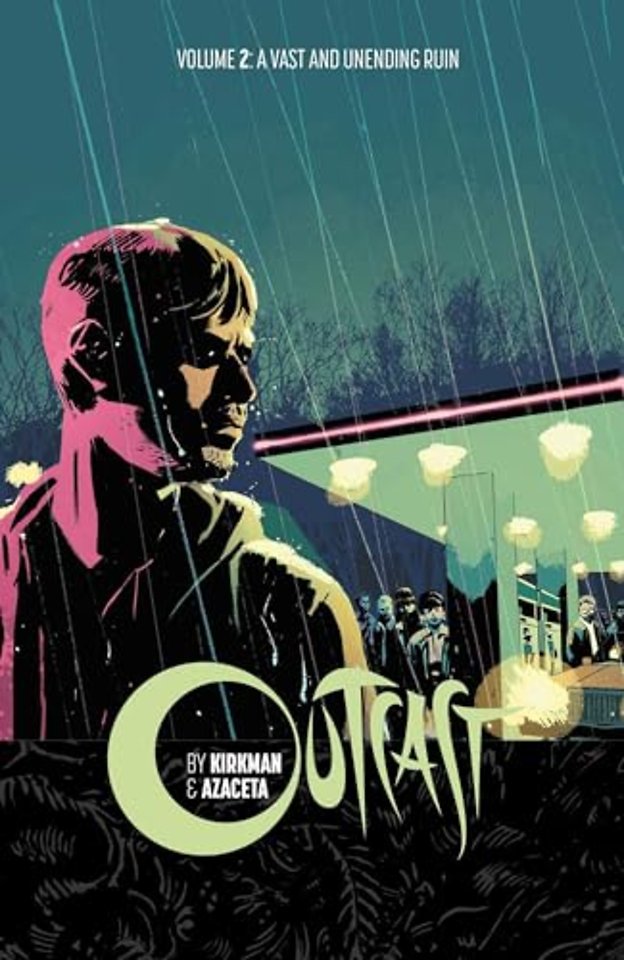 Outcast by Kirkman & Azaceta Volume 2: A Vast and Unending Ruin