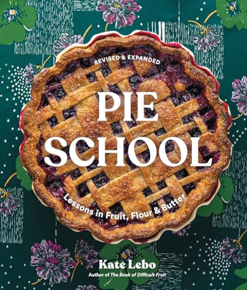 Pie School – Lessons in Fruit, Flour & Butter