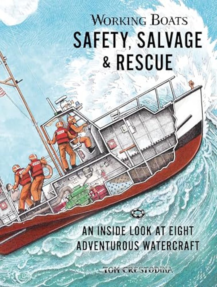 Working Boats: Safety, Salvage, and Rescue – An Inside Look at Eight Adventurous Watercraft