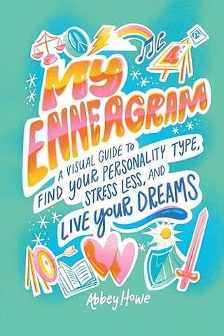 My Enneagram – A Visual Guide to Find Your Personality Type, Stress Less, and Live Your Dreams