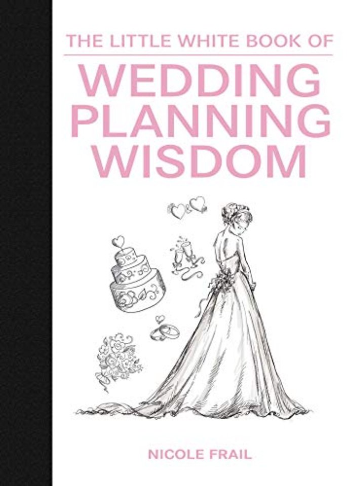 The Little White Book of Wedding Planning Wisdom