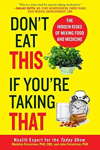 Don't Eat This If You're Taking That