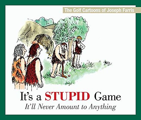 It's a Stupid Game; It'll Never Amount to Anything