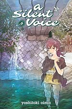 A Silent Voice Vol. 6