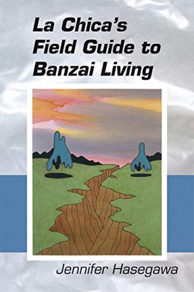 La Chica`s Field Guide to Banzai Living