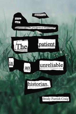The Patient Is an Unreliable Historian