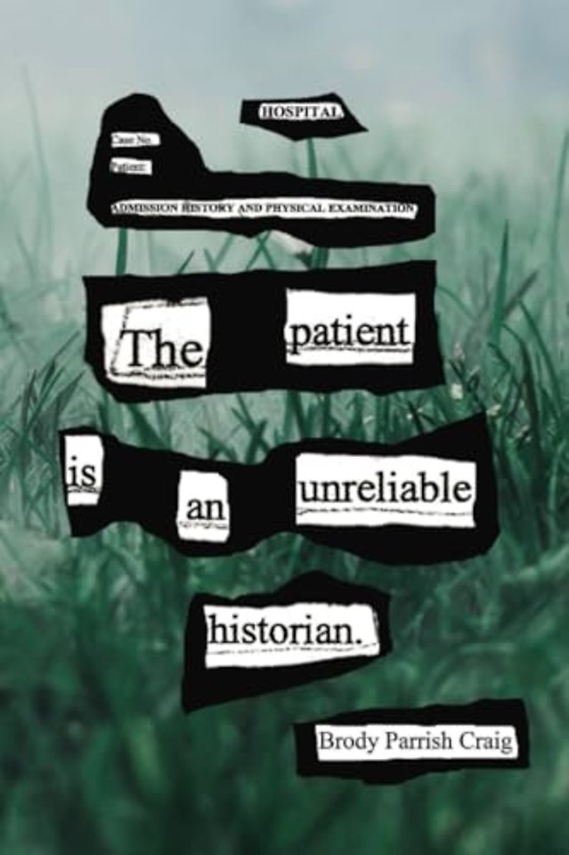 The Patient Is an Unreliable Historian