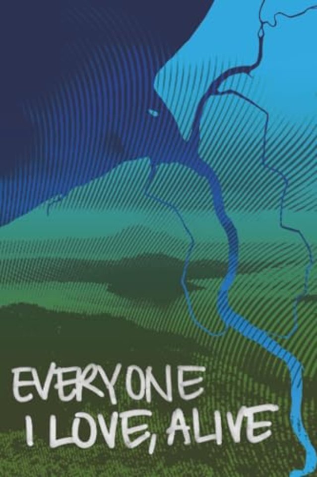 Everyone I Love, Alive