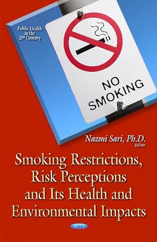 Smoking Restrictions, Risk Perceptions and Its Health and Environmental Impacts