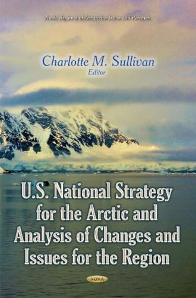 U.S. National Strategy for the Arctic and Analysis of Changes and Issues for the Region
