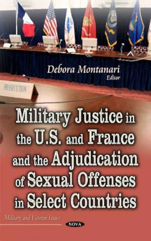 Military Justice in the U.S. and France and the Adjudication of Sexual Offenses in Select Countries