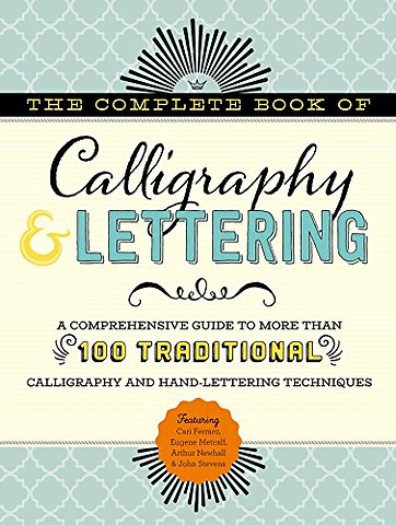 The Complete Book of Calligraphy & Lettering