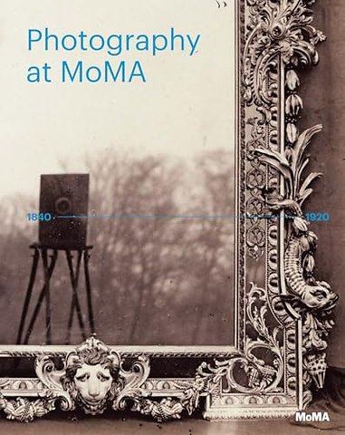 Photography at MoMA: 1840-1920