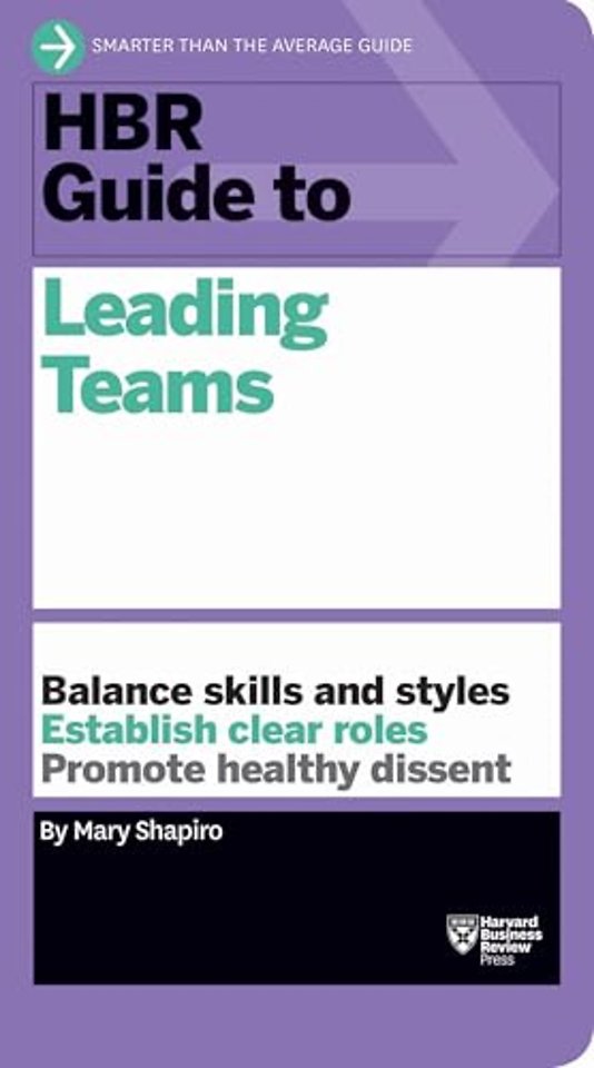 HBR Guide to Leading Teams (HBR Guide Series)
