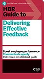 HBR Guide to Delivering Effective Feedback (HBR Guide Series)