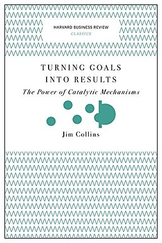 Turning Goals into Results (Harvard Business Review Classics)