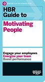 HBR Guide to Motivating People (HBR Guide Series) HBR Guide to Motivating People (HBR Guide Series)