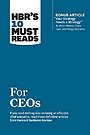 HBR's 10 Must Reads for Ceos (with Bonus Article 'Your Strategy Needs a Strategy' by Martin Reeves, Claire Love, and Philipp Tillmanns)