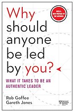Why Should Anyone Be Led by You? With a New Preface by the Authors