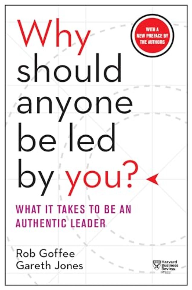 Why Should Anyone Be Led by You? With a New Preface by the Authors
