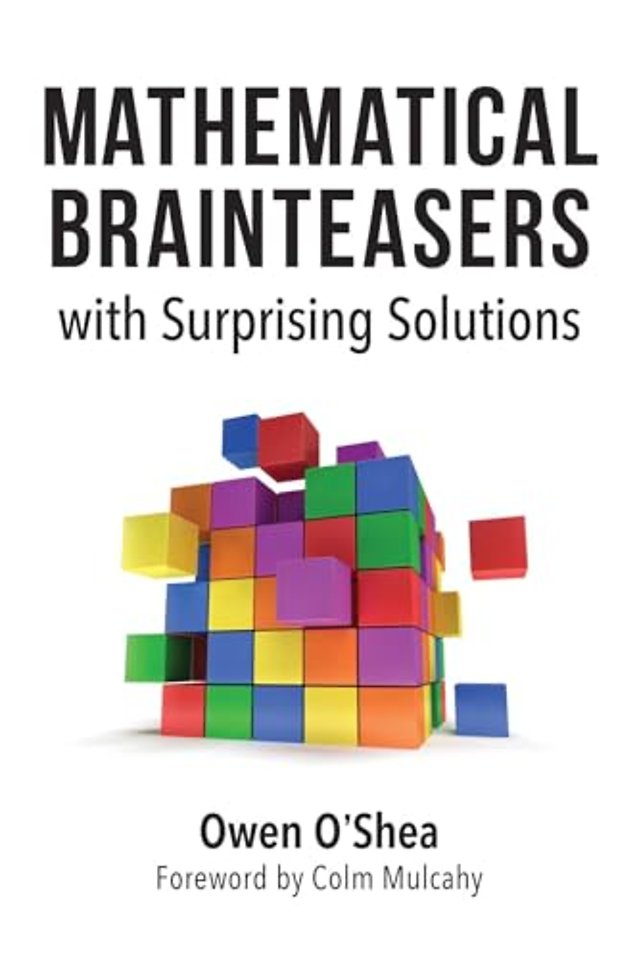 Mathematical Brainteasers with Surprising Solutions