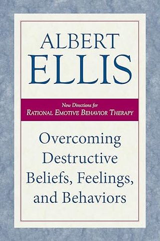 Overcoming Destructive Beliefs, Feelings, and Behaviors