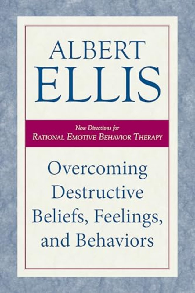 Overcoming Destructive Beliefs, Feelings, and Behaviors