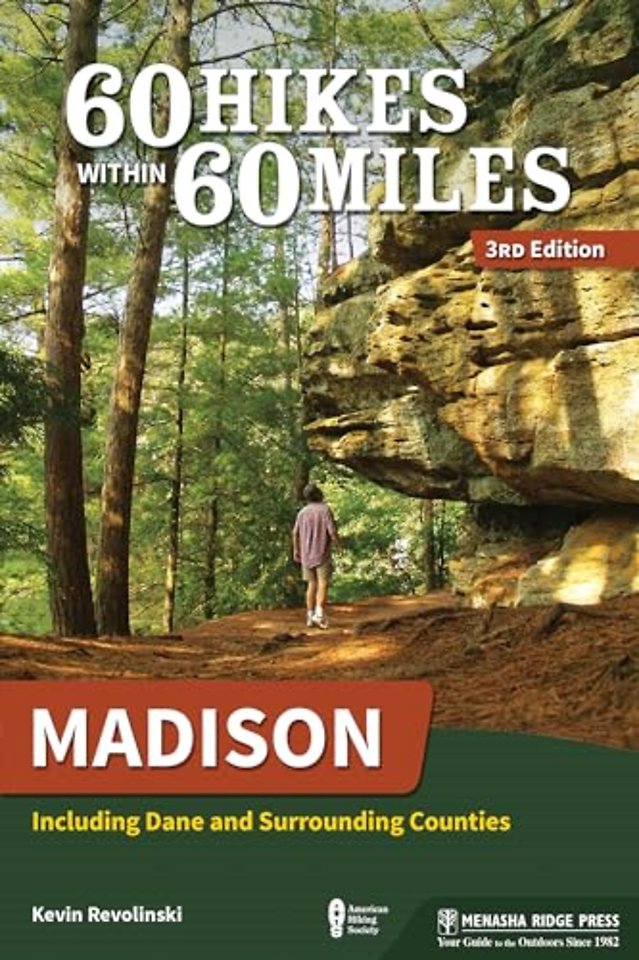 60 Hikes Within 60 Miles: Madison
