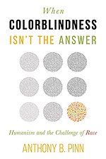 When Colorblindness Isn't the Answer: Humanism and the Chall
