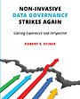 Non-Invasive Data Governance Strikes Again: Gaining Experience and Perspective