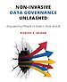 Non-Invasive Data Governance Unleashed