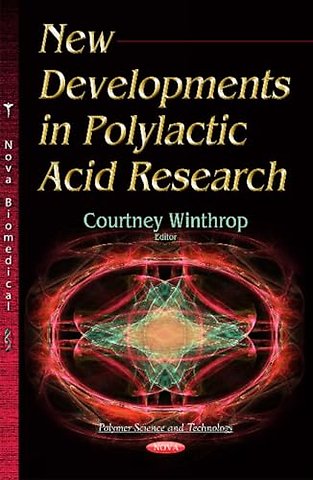 New Developments in Polylactic Acid Research