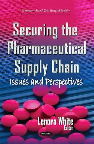 Securing the Pharmaceutical Supply Chain