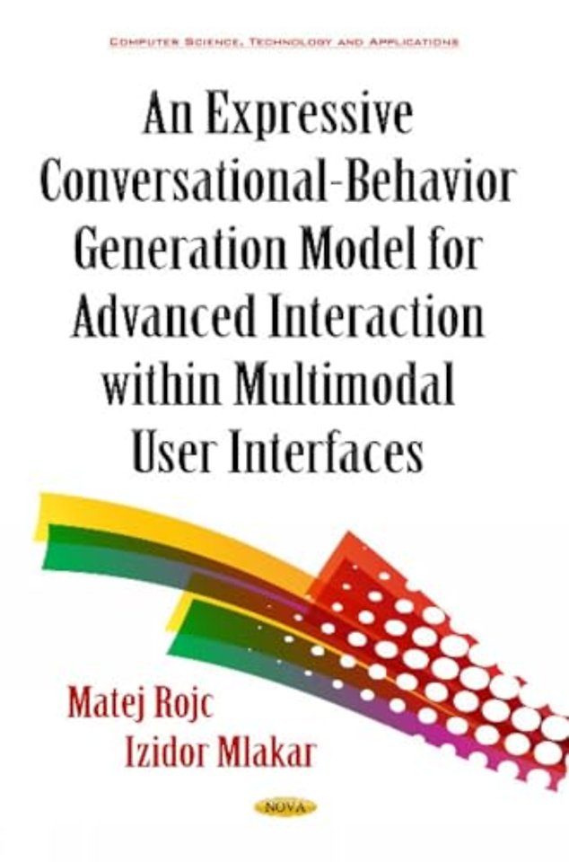 Expressive Conversational-Behavior Generation Models for Advanced Interaction within Multimodal User Interfaces