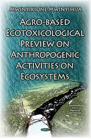 Agro-Based Ecotoxicological Preview on Anthropogenic Activities on Ecosystems
