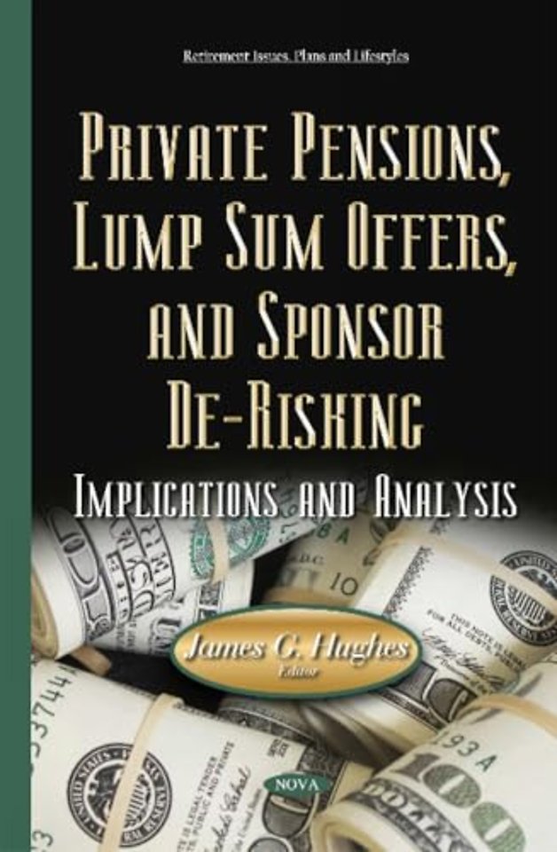 Private Pensions, Lump Sum Offers, & Sponsor De-Risking