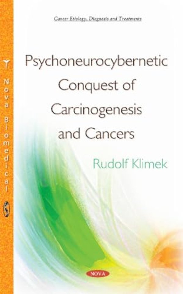 Psychoneurocybernetic Conquest of Carcinogenesis & Cancers