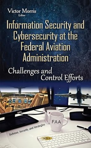 Information Security & Cybersecurity at the Federal Aviation Administration