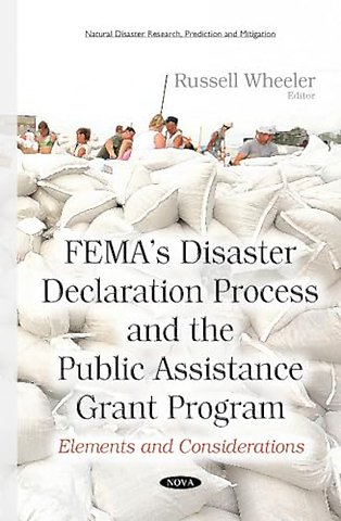 FEMAs Disaster Declaration Process & the Public Assistance Grant Program