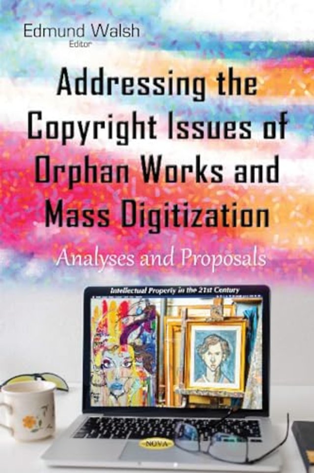 Addressing the Copyright Issues of Orphan Works & Mass Digitization