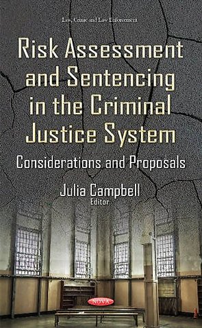 Risk Assessment & Sentencing in the Criminal Justice System