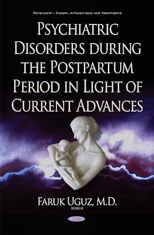 Psychiatric Disorders During the Postpartum Period in Light of Current Advances