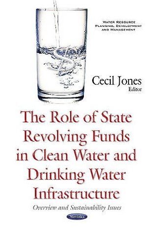 Role of State Revolving Funds in Clean Water & Drinking Water Infrastructure