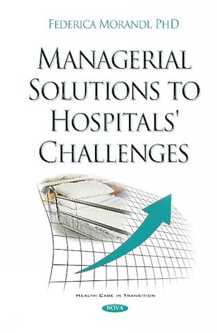 Managerial Solutions to Hospitals' Challenges