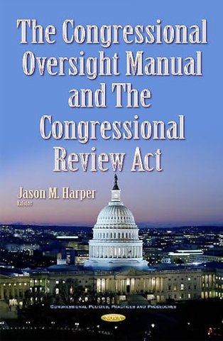 Congressional Oversight Manual & the Congressional Review Act
