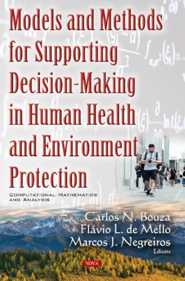 Models & Methods for Supporting Decision-Making in Human Health & Environment Protection