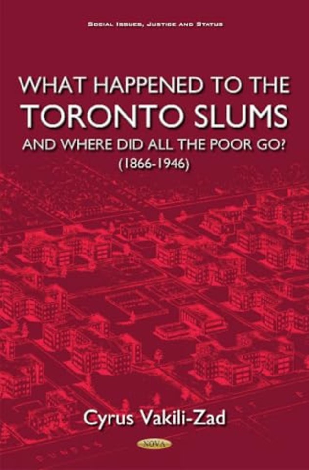 What Happened to the Toronto Slums & Where Did All the Poor Go? (1866-1946)