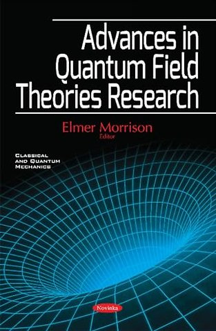 Advances in Quantum Field Theories Research
