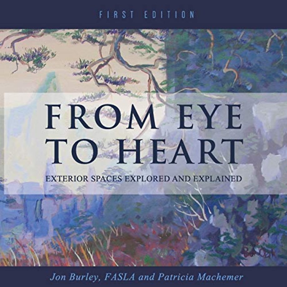From Eye to Heart – Exterior Spaces Explored and Explained